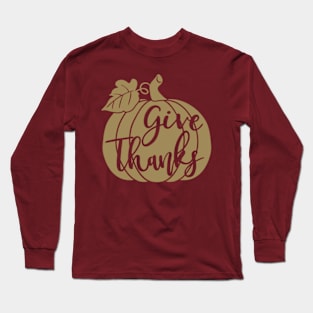 Gold Pumpkin Give Thanks © GraphicLoveShop Long Sleeve T-Shirt